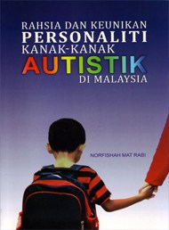 Rahsiah Dan Keunikan Personaliti Kanak Kanak Autistik Di Malaysia