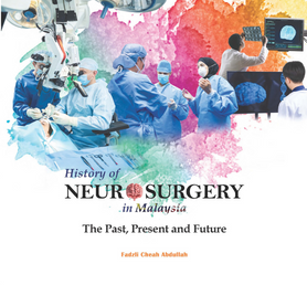 History of Neurosurgery in Malaysia The Past, Present and Future
