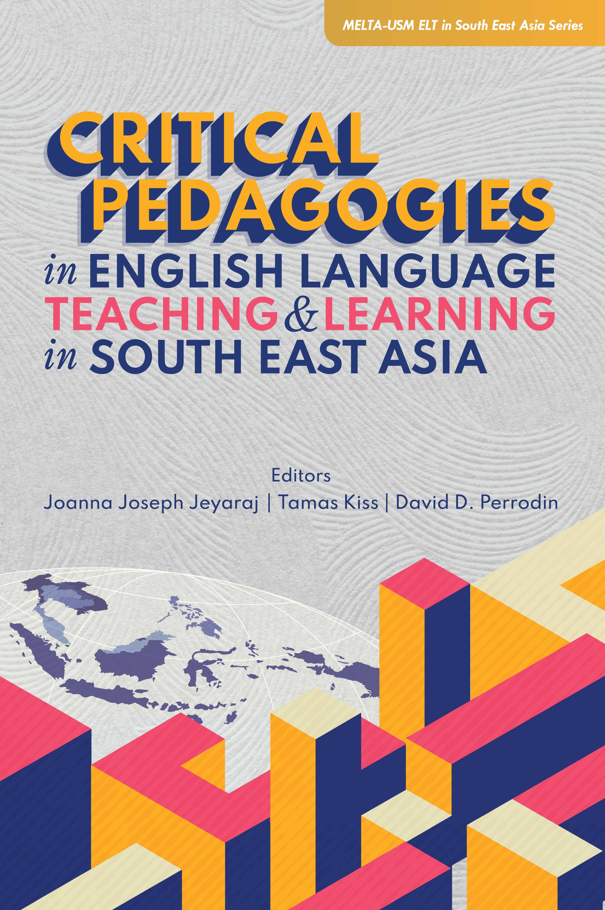 Critical Pedagogies In English Language Teaching and Learning In South East Asia
