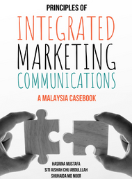 Principles Of Integrated Marketing Communications: A Malaysia Casebook 